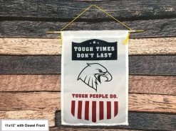 Tough Times Don't Last, Tough People Do Flag & Banner -Flags and Banners Store tough times sideways 2